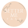 bettermefash